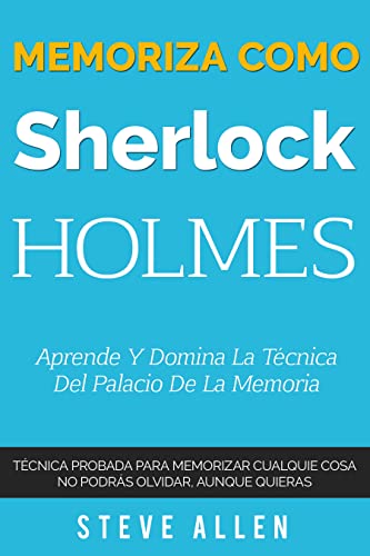 Memoriza como Sherlock Holmes – Aprende la técnica del palacio de la memoria